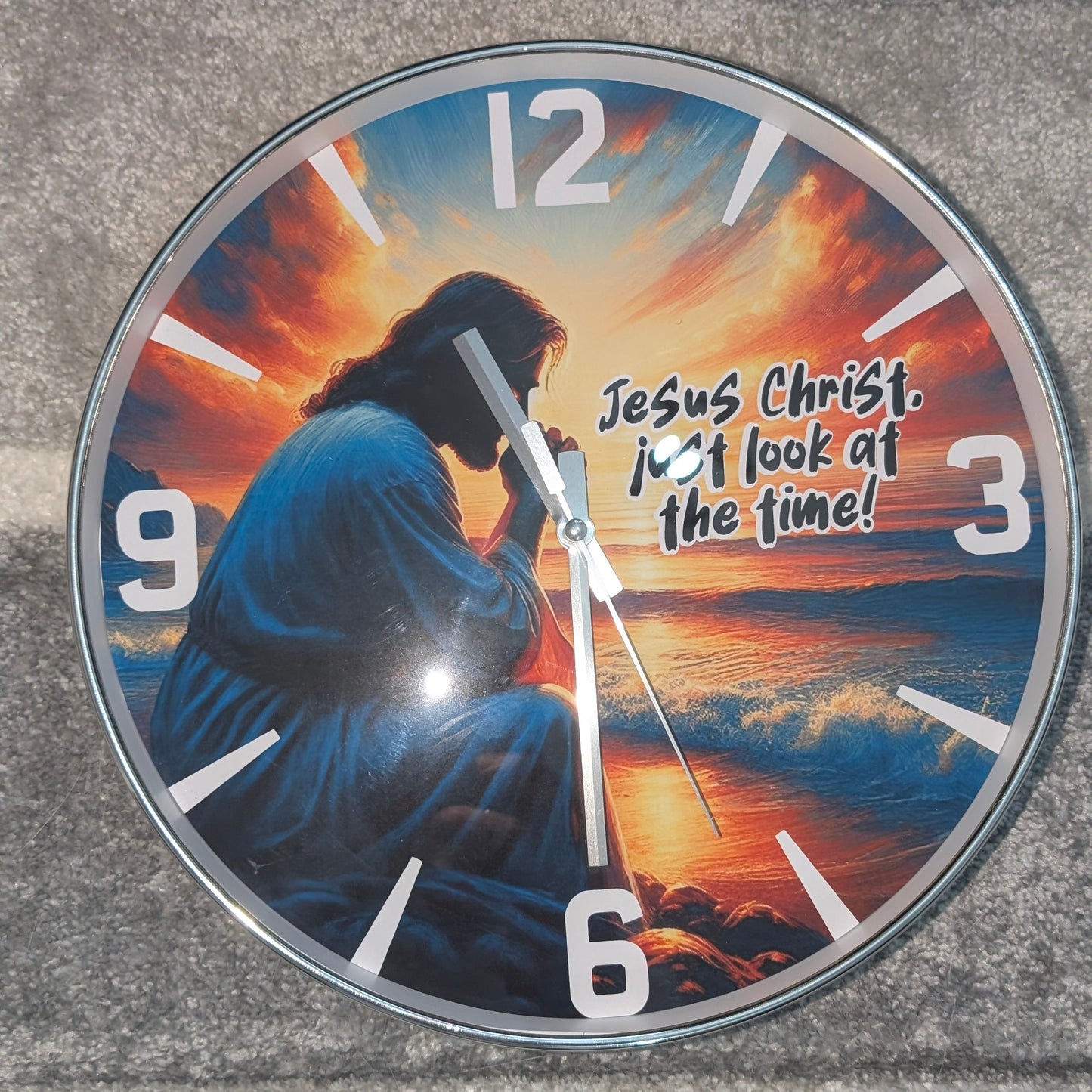 Jesus Would You Look At The Time