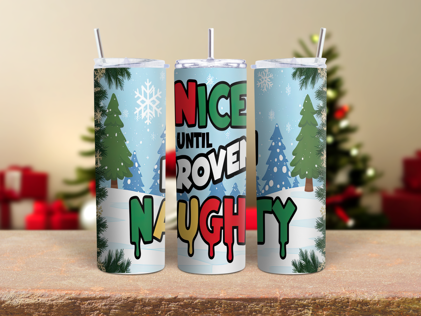 Nice Until Proven Naughty Funny Christmas Tumbler from NaughtyCard - Metal 20oz tumbler on a christmas background