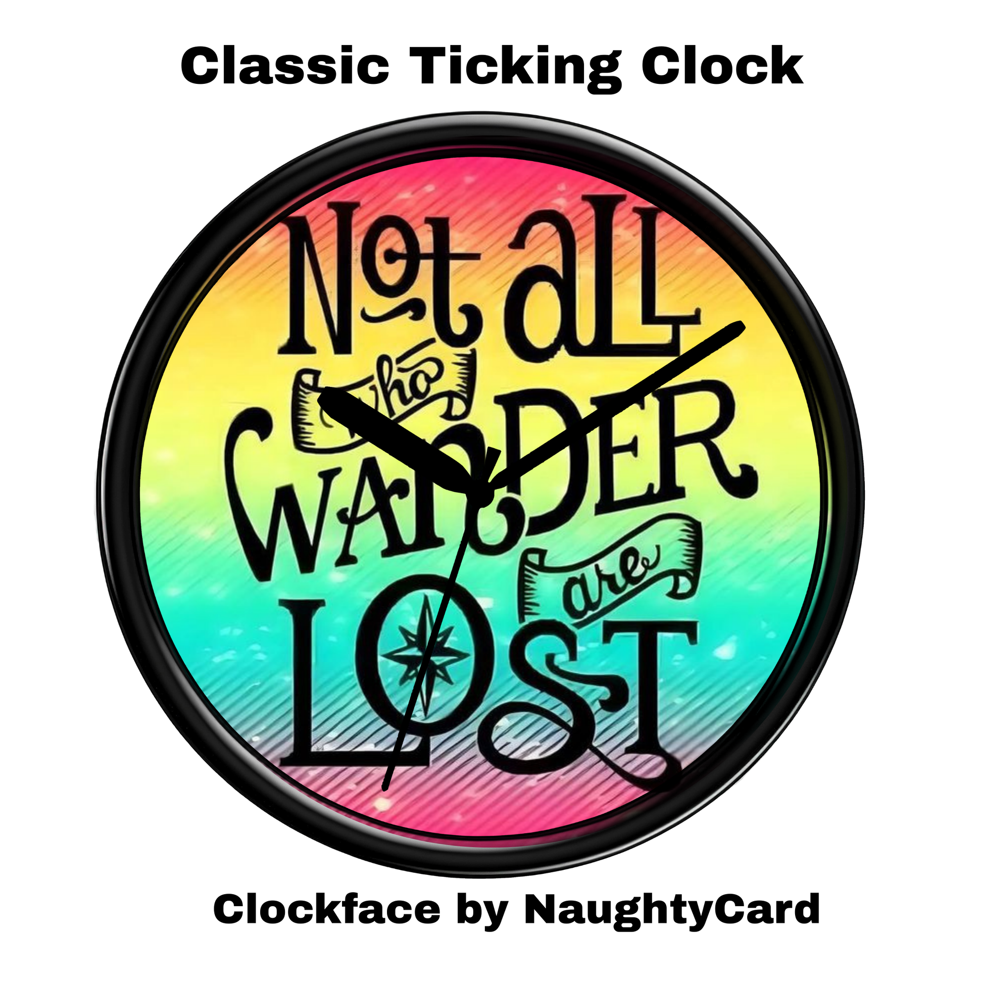 Colorful clock face with 'Not all who wander are lost' quote and brand 'NaughtyCard'.